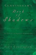 Cunninghamova kniha stínů: Cesta amerického tradicionalisty - Cunningham's Book of Shadows: The Path of an American Traditionalist