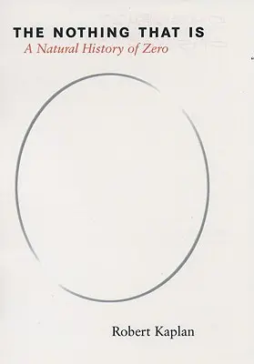 Nic, co je: Přírodní dějiny nuly - The Nothing That Is: A Natural History of Zero