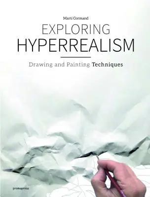 Zkoumání hyperrealismu: Techniky kresby a malby - Exploring Hyperrealism: Drawing and Painting Techniques