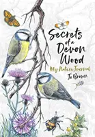 Tajemství devonského lesa - Můj deník o přírodě - Secrets of a Devon Wood - My Nature Journal