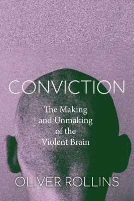 Přesvědčení: Zvířata: Jak vzniká a zaniká násilný mozek - Conviction: The Making and Unmaking of the Violent Brain