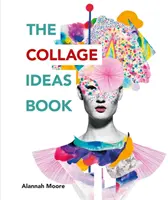 Kniha nápadů na koláže - The Collage Ideas Book