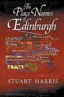 Místní názvy Edinburghu - jejich původ a historie - Place Names of Edinburgh - Their Origins and History