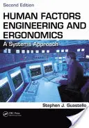 Inženýrství lidských faktorů a ergonomie: Systémový přístup, druhé vydání - Human Factors Engineering and Ergonomics: A Systems Approach, Second Edition
