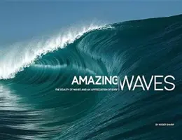 Úžasné vlny: Krása vln a ocenění surfování - Amazing Waves: The Beauty of Waves and an Appreciation of Surf