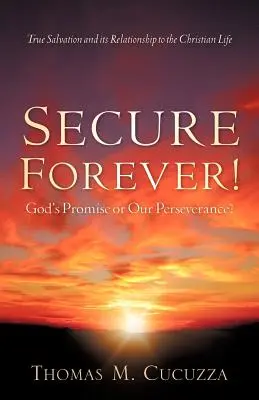 Bezpečně navždy! Boží příslib, nebo naše vytrvalost? - Secure Forever! God's Promise or Our Perseverance?