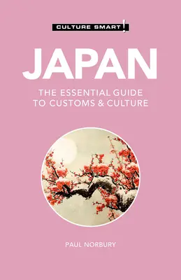 Japonsko - Culture Smart!, 114: Základní průvodce zvyky a kulturou - Japan - Culture Smart!, 114: The Essential Guide to Customs & Culture