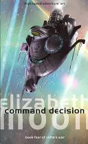 Velitelské rozhodnutí - Vattova válka: Kniha čtvrtá - Command Decision - Vatta's War: Book Four