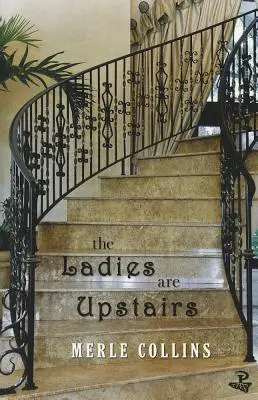 Dámy jsou nahoře: Sbírka příběhů - The Ladies Are Upstairs: A Collection of Stories