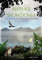 Příroda Snowdonie - Průvodce po náhorní plošině pro milovníky chůze po horách a horolezectví - Nature of Snowdonia - A Guide to the Uplands for Hillwalkers and Climbers