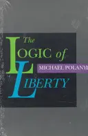 The Logic of Liberty (Logika svobody): Reflections and Rejoinders - The Logic of Liberty: Reflections and Rejoinders