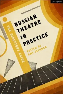 Ruské divadlo v praxi: Příručka režiséra - Russian Theatre in Practice: The Director's Guide