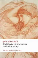 O svobodě, utilitarismu a jiné eseje - On Liberty, Utilitarianism and Other Essays