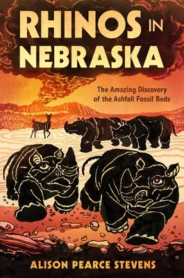 Nosorožci v Nebrasce: Podivuhodný objev fosilních ložisek Ashfall - Rhinos in Nebraska: The Amazing Discovery of the Ashfall Fossil Beds
