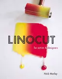 Linoryt pro umělce a designéry - Linocut for Artists & Designers