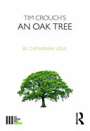 Dubový strom Tima Crouche - Tim Crouch's An Oak Tree