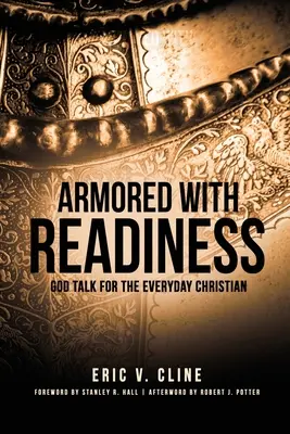 Vyzbrojeni připraveností: Bůh mluví pro každodenního křesťana - Armored With Readiness: God Talk for the Everyday Christian