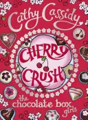 Dívky z čokoládové krabice: Cherry Crush - Chocolate Box Girls: Cherry Crush