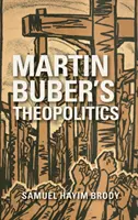 Teopolitika Martina Bubera - Martin Buber's Theopolitics