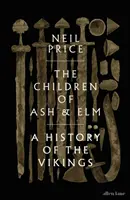 Děti jasanu a jilmu - Dějiny Vikingů - Children of Ash and Elm - A History of the Vikings