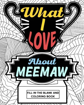 Co miluji na Meemaw Omalovánky - What I Love About Meemaw Coloring Book