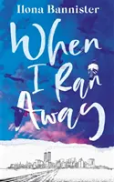 Když jsem utekla - Nezapomenutelný debut o lásce dotažené až za hranice svých možností - When I Ran Away - An unforgettable debut about love pushed to its outer limits