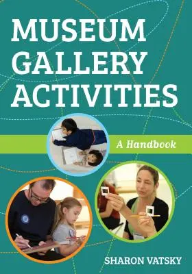 Aktivity v muzejní galerii: Příručka - Museum Gallery Activities: A Handbook