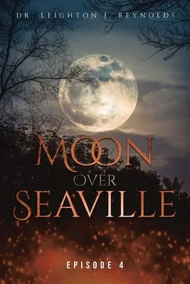 Měsíc nad Seaville: Díl 4: Konec? - Moon over Seaville: Episode 4: The End?