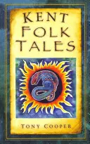 Lidové příběhy z Kentu - Kent Folk Tales