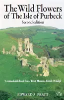 Divoké květiny ostrova Purbeck - druhé vydání - Wild Flowers of the Isle of Purbeck - Second Edition