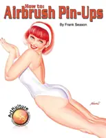 Jak na airbrush Pin-Ups - How to Airbrush Pin-Ups