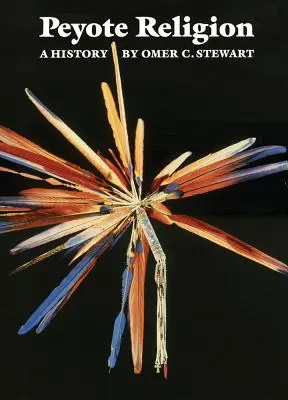 Náboženství peyotlu, svazek 181: Dějiny - Peyote Religion, Volume 181: A History