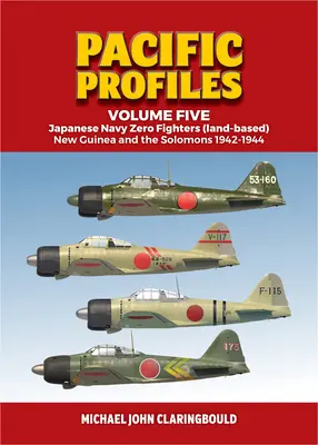 Stíhačky japonského námořnictva Zero (pozemní): Nová Guinea a Šalamouny 1942-1944 - Japanese Navy Zero Fighters (Land Based): New Guinea and the Solomons 1942-1944