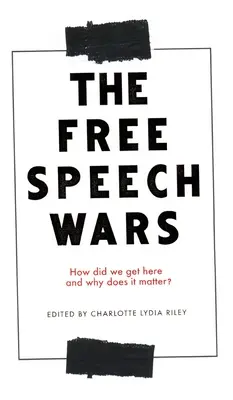 Války o svobodu projevu: Jak jsme se sem dostali a proč na tom záleží? - The Free Speech Wars: How Did We Get Here and Why Does It Matter?