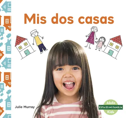 MIS DOS Casas (Moje dva domovy) - MIS DOS Casas (My Two Homes)