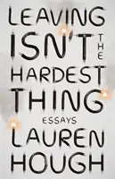 Odejít není to nejtěžší - bestseller The New York Times - Leaving Isn't the Hardest Thing - The New York Times bestseller