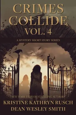 Crimes Collide, Vol. 4: A Mystery Short Story Series (Zločiny se střetávají, svazek 4: Série detektivních povídek) - Crimes Collide, Vol. 4: A Mystery Short Story Series