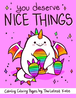 Zasloužíte si hezké věci: Zklidňující omalovánky od Thelatestkate - You Deserve Nice Things: Calming Coloring Pages by Thelatestkate