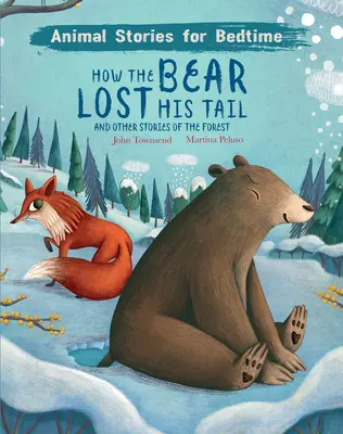 Jak medvěd přišel o ocas: A jiné příběhy z lesa - How the Bear Lost His Tail: And Other Stories of the Forest