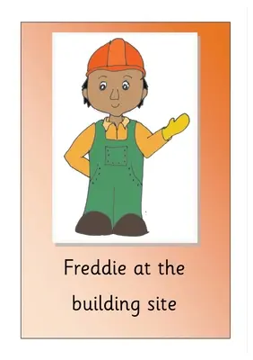 Freddie na staveništi - Freddie at the building site
