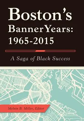 Boston's Banner Years: 1965-2015: Sága o úspěchu černochů - Boston'S Banner Years: 1965-2015: A Saga of Black Success