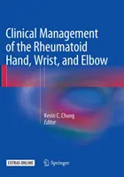 Klinický management revmatoidní ruky, zápěstí a lokte - Clinical Management of the Rheumatoid Hand, Wrist, and Elbow