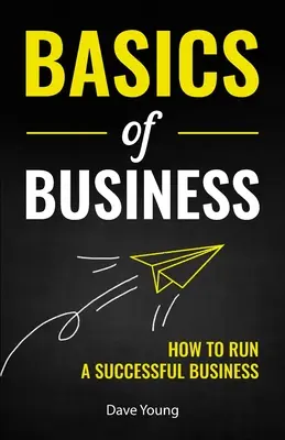 Základy podnikání: Jak vést úspěšnou firmu - Basics of Business: How to Run a Successful Business
