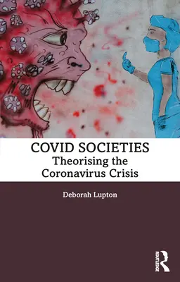 Covid Societies: Teoretická analýza koronavirové krize - Covid Societies: Theorising the Coronavirus Crisis