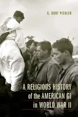 Náboženské dějiny amerických vojáků ve druhé světové válce - A Religious History of the American GI in World War II