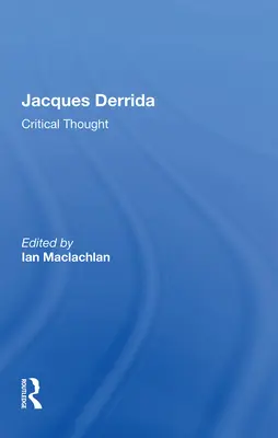 Jacques Derrida: Kritické myšlení - Jacques Derrida: Critical Thought