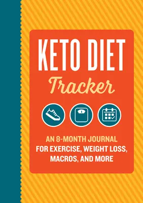 Keto Diet Tracker: Deník na 8 měsíců pro cvičení, hubnutí, makra a další informace. - Keto Diet Tracker: An 8-Month Journal for Exercise, Weight Loss, Macros, and More