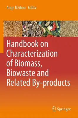 Příručka o charakterizaci biomasy, bioodpadů a souvisejících vedlejších produktů - Handbook on Characterization of Biomass, Biowaste and Related By-Products