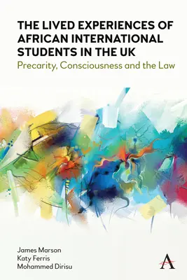 Životní zkušenosti afrických zahraničních studentů ve Spojeném království: Prekarita, vědomí a právo - The Lived Experiences of African International Students in the UK: Precarity, Consciousness and the Law