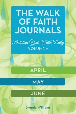 Deníky o chůzi s vírou: Žurnály: Buduj svou víru každý den - The Walk of Faith Journals: Building Your Faith Daily